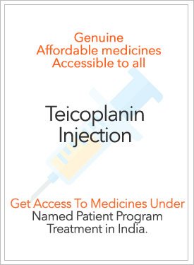 Teicoplanin-injection price, Available in Delhi, India, U.K.